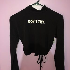 “ Don’t Try” Crop Top
